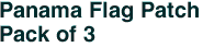Panama Flag Patch<br>Pack of 3