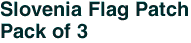 Slovenia Flag Patch<br>Pack of 3