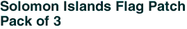 Solomon Islands Flag Patch<br>Pack of 3