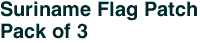 Suriname Flag Patch<br>Pack of 3