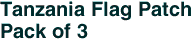 Tanzania Flag Patch<br>Pack of 3
