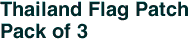 Thailand Flag Patch<br>Pack of 3