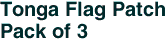 Tonga Flag Patch<br>Pack of 3