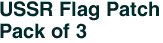 USSR Flag Patch<br>Pack of 3