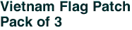 Vietnam Flag Patch<br>Pack of 3