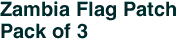 Zambia Flag Patch<br>Pack of 3
