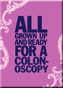 All Grown Up And Ready Magnet