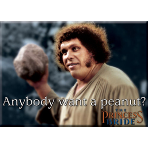 Anybody Want A Peanut? Fezzik Magnet