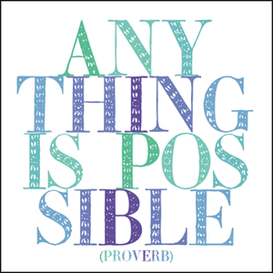 Anything is Possible - Proverb Quotable Magnet