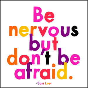 Be Nervous But Don't Be Afraid Quotable Card