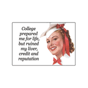 College Prepared Me For Life Magnet    