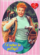 I'd Rather Be Golfing I'd Rather Be Golfing