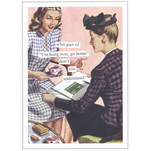 I'm Hung Over Greeted Everyday Card