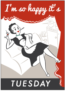 I'm So Happy It's Tuesday Magnet