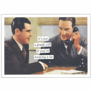 It's Not A Prank Call Greeted Everyday Card