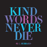 Kind Words Never Die - Hubbard Magnet