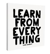 Learn From Everything - Quotable Canvas