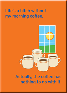 Life's A Bitch Without Magnet