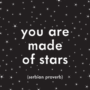 Made Of Stars - Serbian Proverb Quotable Cards