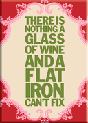 Nothing A Glass of Wine Can't Fix Magnet
