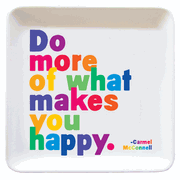 Quotable Do More of What Makes You Happy Everything Dish Quotable Do More of What Makes You Happy Everything Dish