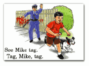 See Mike Tag. Tag Mike tag.