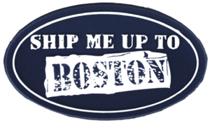Ship Me Up To Boston Magnet              