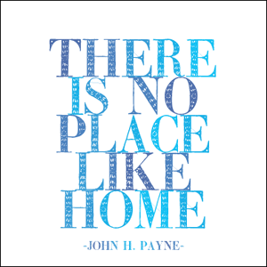 There Is No Place Like Home - J. Payne Quotable Cards