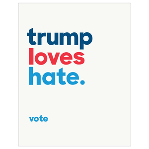 Trump Loves Hate. Vote Fridge Magnet Trump Loves Hate. Vote Fridge Magnet