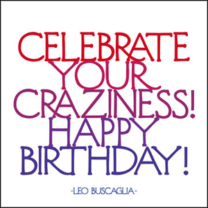 Your Craziness! - L. Buscaglia Quotable Cards