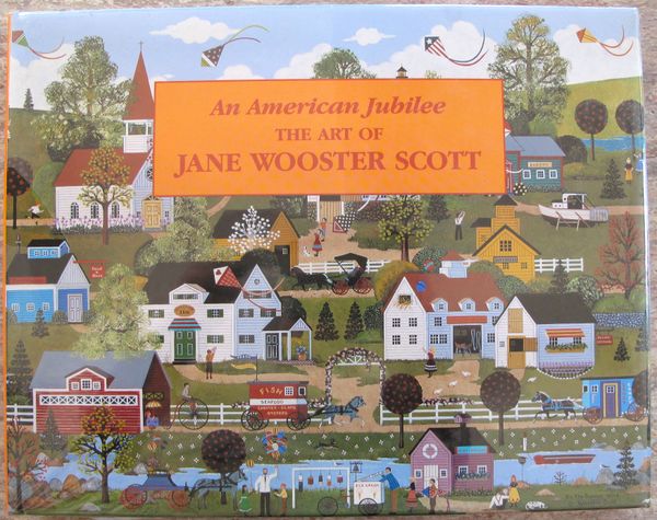 Jane Wooster Scott The Art of JANE WOOSTER SCOTT BOOK:"An American Jubilee Jane Wooster Scott Book"