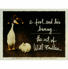 Will Bullas Fine Art Softcover Book :"A Fool and His Bunny"