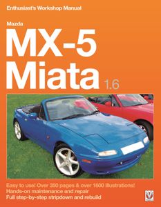 Mazda MX-5 Miata 1.6: Enthusiast Workshop Manual