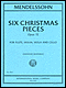 Mendelssohn: Six Christmas Pieces, Opus 72 for Flute, Violin,Viola and Cello