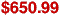 $650.99