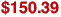 $150.39