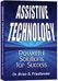 ASSISTIVE TECHNOLOGY: POWERFUL SOLUTIONS FOR SUCCESS