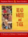READ WRITE AND TALK: A PRACTICE TO ENHANCE COMPREHENSION