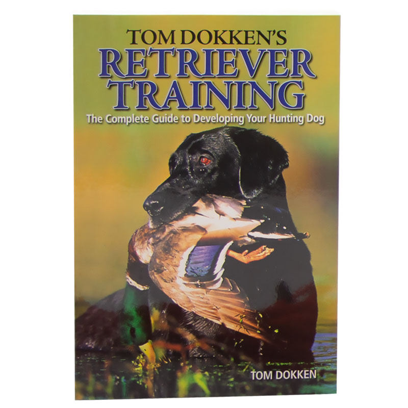 Tom Dokken's Retriever Training Book 