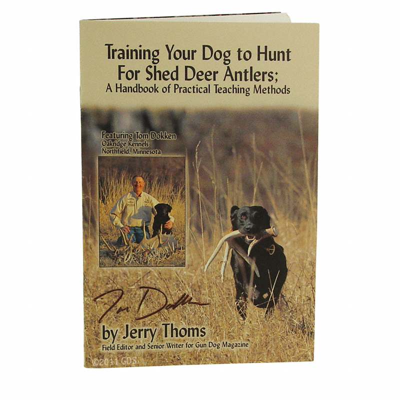 Training Your Dog to Hunt for Shed Deer Antlers by Jerry Thoms. 9.95.