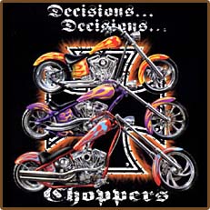 Decisions Choppers Adult T-Shirts(4XL)