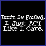 Just Act Like I Care T-Shirts Just Act Like I Care T-Shirts