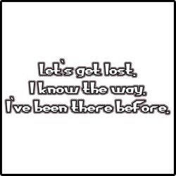 Let's Get lost  Fun T-Shirts