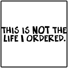 Not The Life I Order Tees