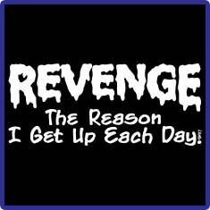 Revenge~Reason I Get Up Tees