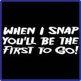 Snap Be The First To Go Tees Snap Be The First To Go Tees