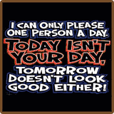 Today Isn't Your Day Fun Tees Today Isn't Your Day Fun Tees