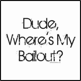 Where's My Bailout T-Shirt