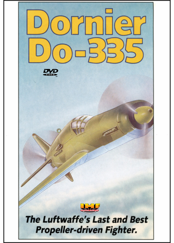 Dornier Do-335: The Luftwaffe's Last & Best Propeller Driven Fighter(DVD with PPR & DSL Certificates)