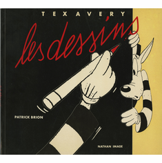 Tex Avery - Les Dessins - 1908-1980 BOOK